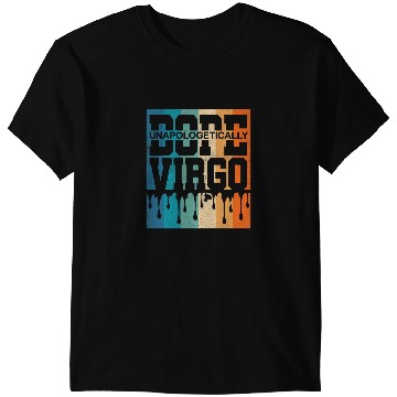Discover Virgo Astrology Zodiac Dope Queen King Birthday Pride T-Shirts