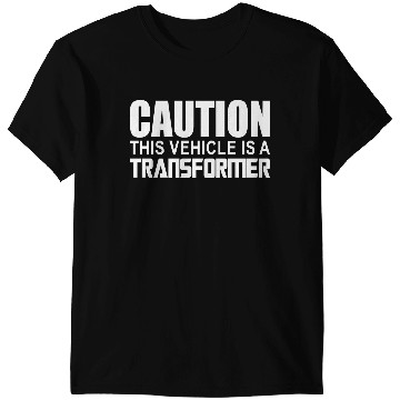 Discover Caution This Vehicle is a Transformer T-Shirts