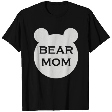 Discover Bear mom T-Shirts