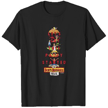 Discover The Bobs Burgers Movie Lets Get This Patty Started T-Shirts