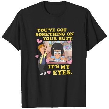 Discover Bob'S Burgers Something On Your Butt T-Shirts