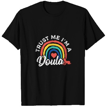 Discover Trust Me Im A Doula Birth Worker T-Shirts