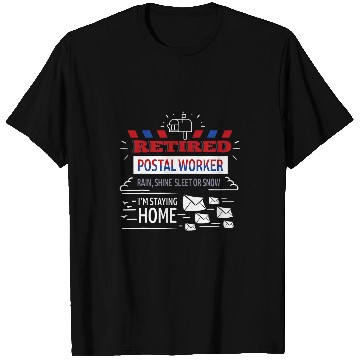 Discover Retired Postal Worker Staying homes Retirement T-Shirts