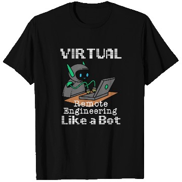 Discover Virtual Remote Engineering Funny Work From homes Quote T-Shirts