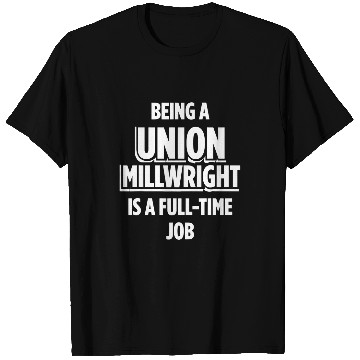 Discover Union Millwright Industrial Mechanic Worker 47 T-Shirts