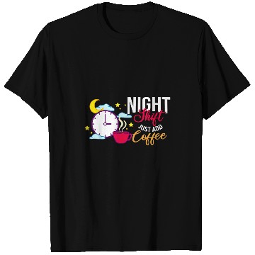 Discover Shift Work Night Job Worker Midnight Funny Coffee 15 T-Shirts