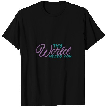 Discover World Needs You suicides Awarseness Mental Health Worker Gift T-Shirts