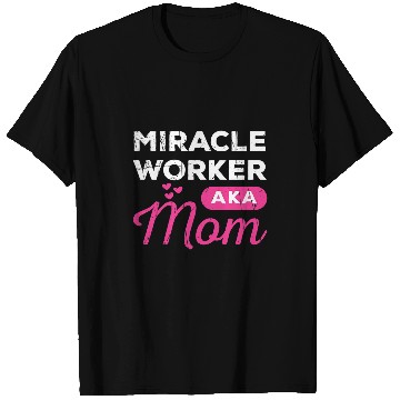 Discover Womens Funny Miracle Worker AKA Mom Believers gift T-Shirts