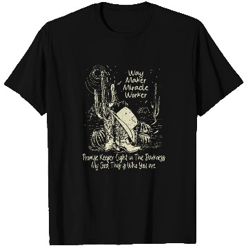 Discover Way Maker Miracle Worker Promise Keeper LightWho You Are T-Shirts