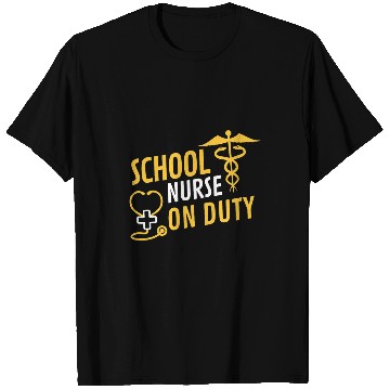 Discover School nurses On Duty Funny Saying Health Care Worker Quote T-Shirts