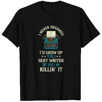 Discover Writer I Never Dreamed Typewriter Reading Book Lover Novel T-Shirts