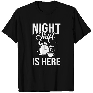 Discover Shift Work Night Job Worker Midnight Funny Coffee 11 T-Shirts