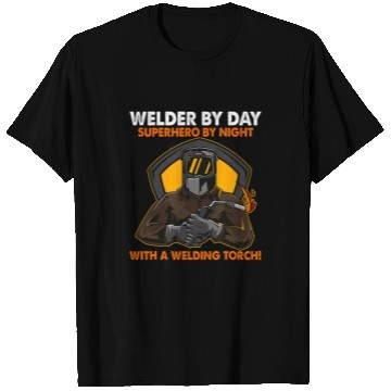 Discover Welder By Day Superhero By Night With a Welding Torch Funny T-Shirts