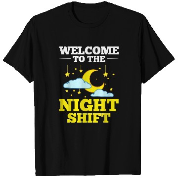 Discover Shift Work Night Job Worker Midnight Funny Coffee 1 T-Shirts