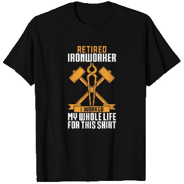Discover Retired Ironworker For Men Iron Worker Funny T-Shirts