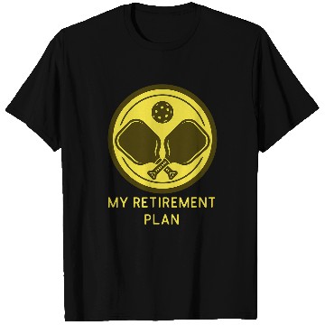 Discover Funny Pickleball Retirement Plan 1 T-Shirts