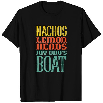 Discover Boating Sailing Nachos Lemon Heads My Dads Boat Retro T-Shirts