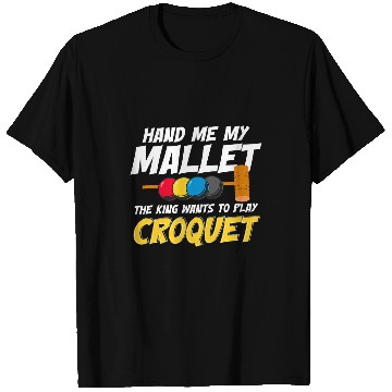 Discover Funny Croquet Quote Mallet Sport Enthusiast Playing Croquet 1 T-Shirts