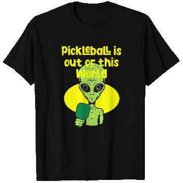 Discover Funny Alien Pickleball Saying T-Shirts