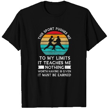 Discover This sport pushes limits it teaches karate T-Shirts