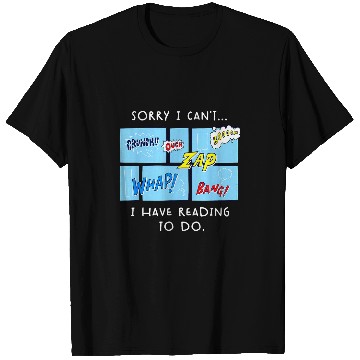 Discover Funny Comic Book Lovers I Cant I Have Reading To Do Comics T-Shirts