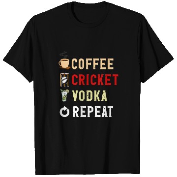 Discover Cricket Fan Drinks Lover Funny Coffee Cricket Vodka Repeat Novelty T-Shirts