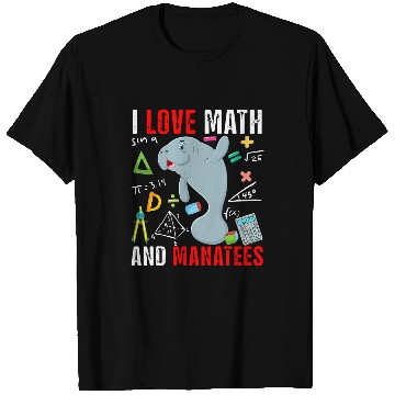Discover I Love Math And Manatees Funny Math Lover Manatee Zoo Animal T-Shirts