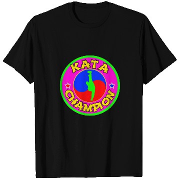 Discover Karate Kung Fu Tae Kwon Do Kata Champion T-Shirts