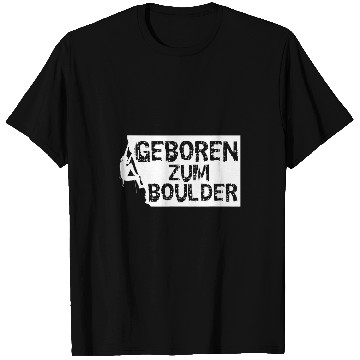 Discover Climbing Climber Born for Bouldering Bouldering Climbing Gift Boulderer Climb T-Shirts