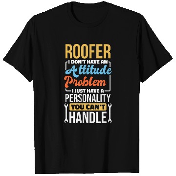 Discover Roofer Attitude Problem for Roof Construction Worker T-Shirts