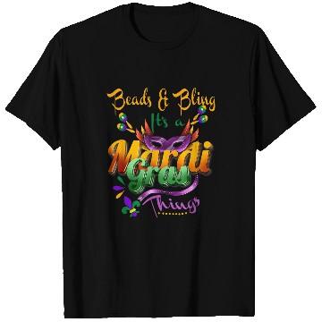 Discover Beads And Bling Its A Mardi Gras Thing carnivals 68 T-Shirts