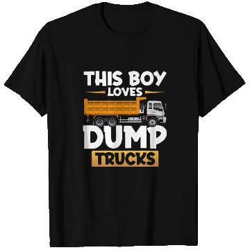 Discover Dump Truck This Boy loves Dump Trucks T-Shirts
