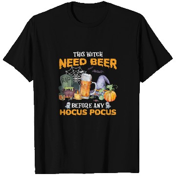 Discover Beer Witch Needs Beer Any Hocus Pocus Halloween91 T-Shirts