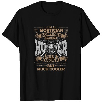 Discover Im a Mortician Grandpa Hunting Mortician T-Shirts