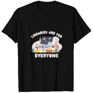 Discover Book Reading Libraries Are For Everyone Librarian Reader Reading Gift T-Shirts