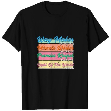 Discover Way Maker Miracle Worker Promise Keeper Light Of The World T-Shirts
