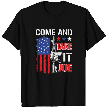 Discover Come and Take It Joe Patriotic guns Lovers T-Shirts