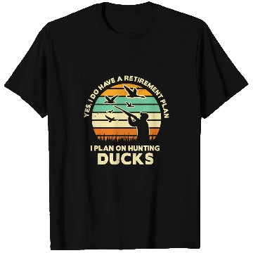 Discover Ducks hunting yes funny have a retirement plan retro art T-Shirts