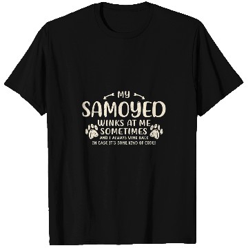 Discover Dog Samoyed My Samoyed Winks at Me Sometimes Bjelkier Funny T-Shirts