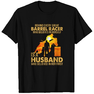 Discover Every Barrel Racer Who Believes In Herself Is A Husband T-Shirts