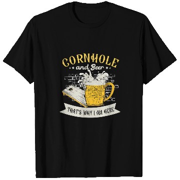 Discover Beer Cornhole And Beer thats why Im here Cornhole Lover26 T-Shirts