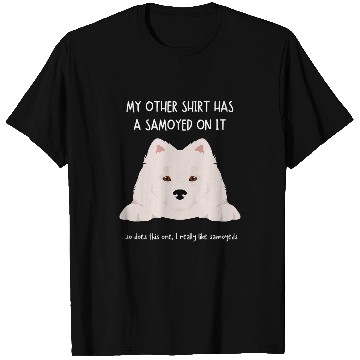 Discover Dog Samoyed Fun Samoyed On It Dog Lovers Adopt Dont Shop T-Shirts