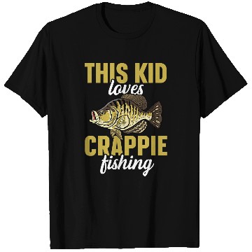 Discover Fishing Crappie Fish This Kid Loves Crappie Fishing Fisher T-Shirts