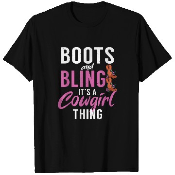 Discover Boots and Bling its a Cowgirls Thing Funny Country Girl T-Shirts