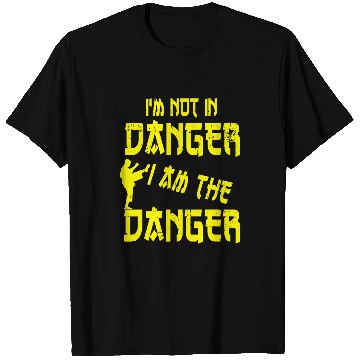 Discover Im Not In Danger I Am The Danger Taekwondo T-Shirts