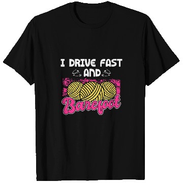 Discover Knitting Yarn I Drive Fast And Barefoot Sewingting Quilting T-Shirts