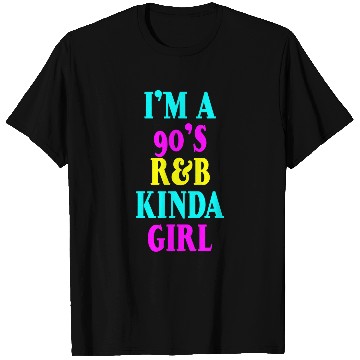 Discover Im a 90s Rb Kinda Girl 1 T-Shirts