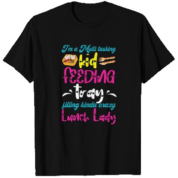 Discover Lunch Lady Multi Tasking Feeding Kid Cafeteria Worker T-Shirts