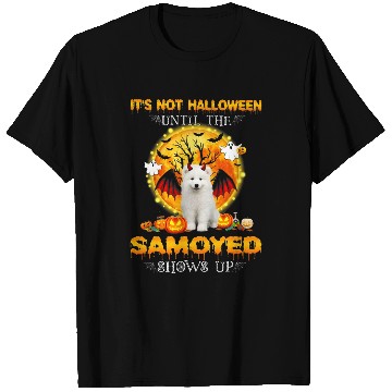 Discover Dog Samoyed Its Not Halloween Until The Samoyed Shows Up T-Shirts