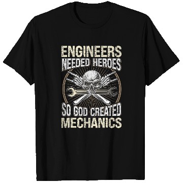 Discover Mechanic Car Guy Engineers Needed Heroes T-Shirts